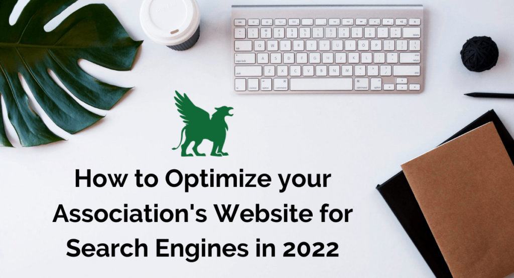 How to Optimize your Association's Website for Search Engines in 2022